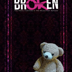 Broken: The Feral Fugitive and the Reluctant Refuge